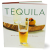 Tequila: Myth, Magic & Spirited Recipes